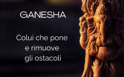 GANESHA Colui che pone e rimuove gli ostacoli